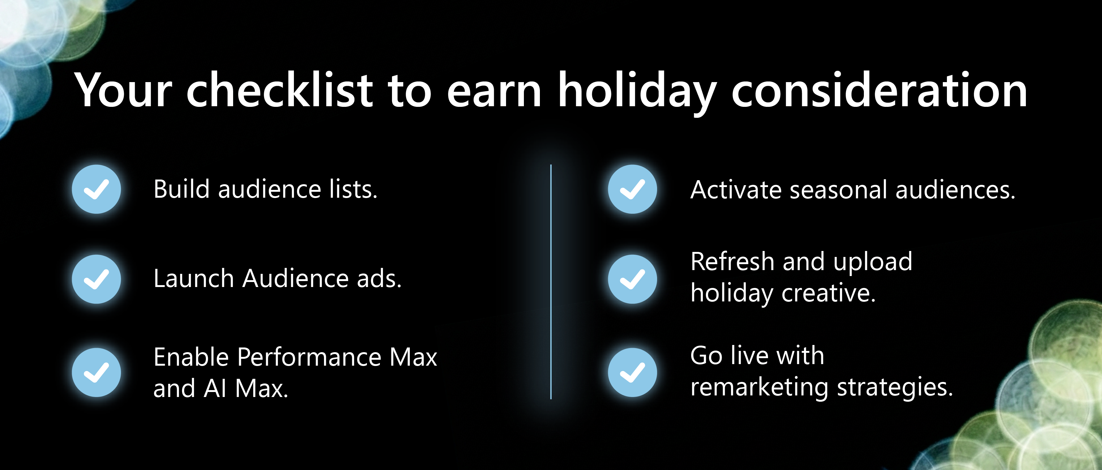 Image of a holiday campaign preparation checklist with reminders on building audience lists, activating seasonal audiences, and refreshing holiday creative to earn a place on shoppers’ shortlists